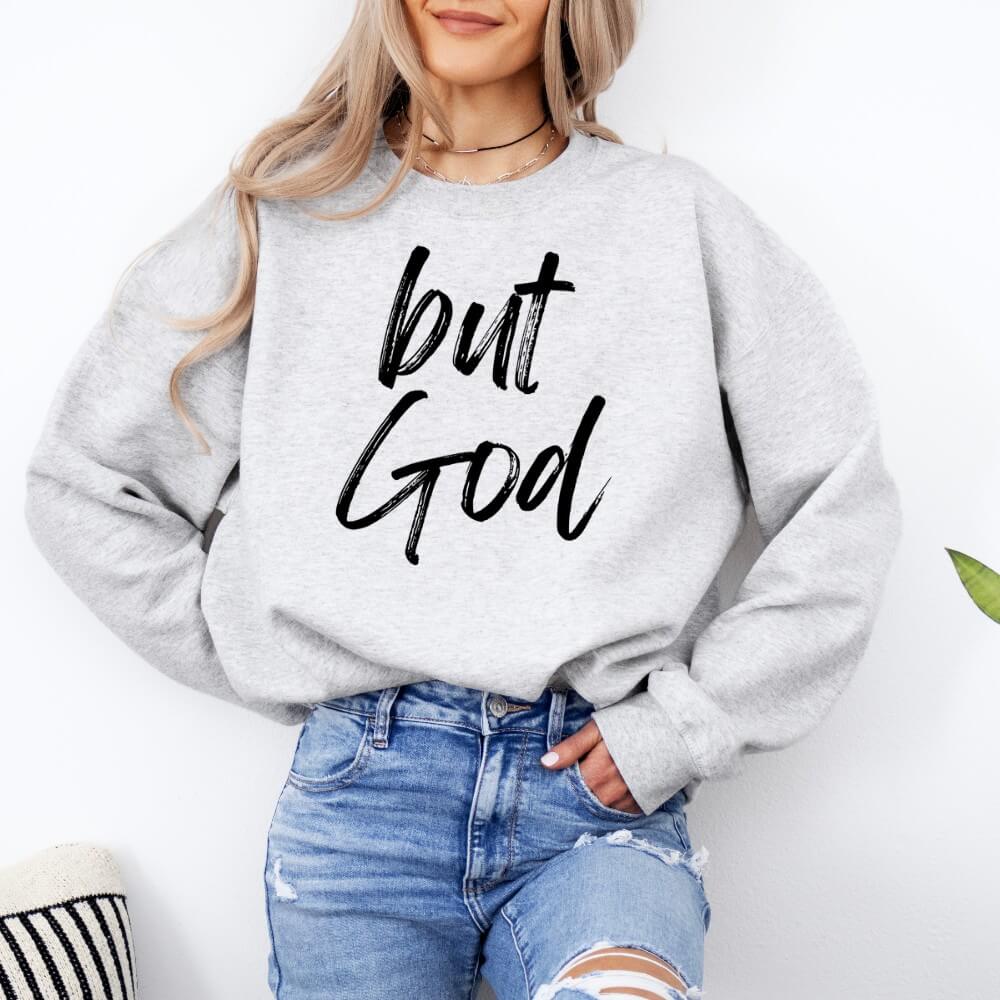 But God Sweatshirt