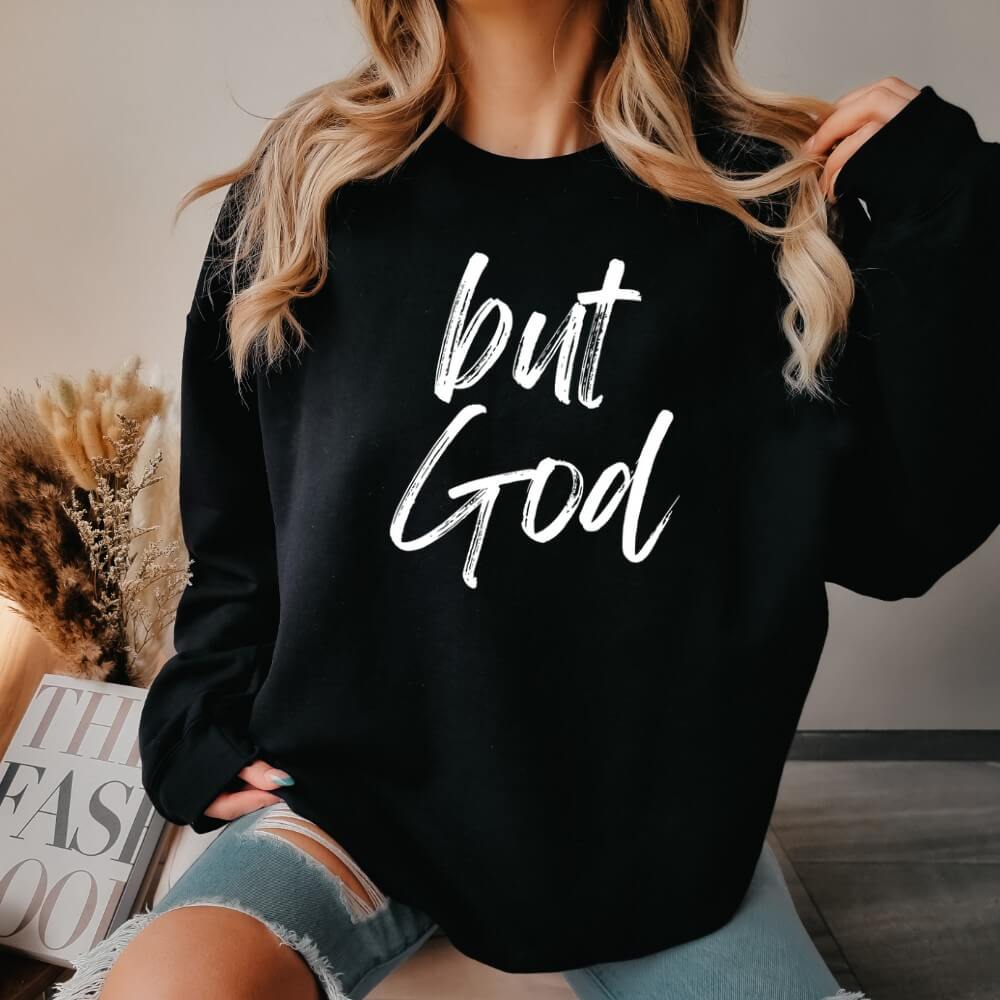 But God Sweatshirt