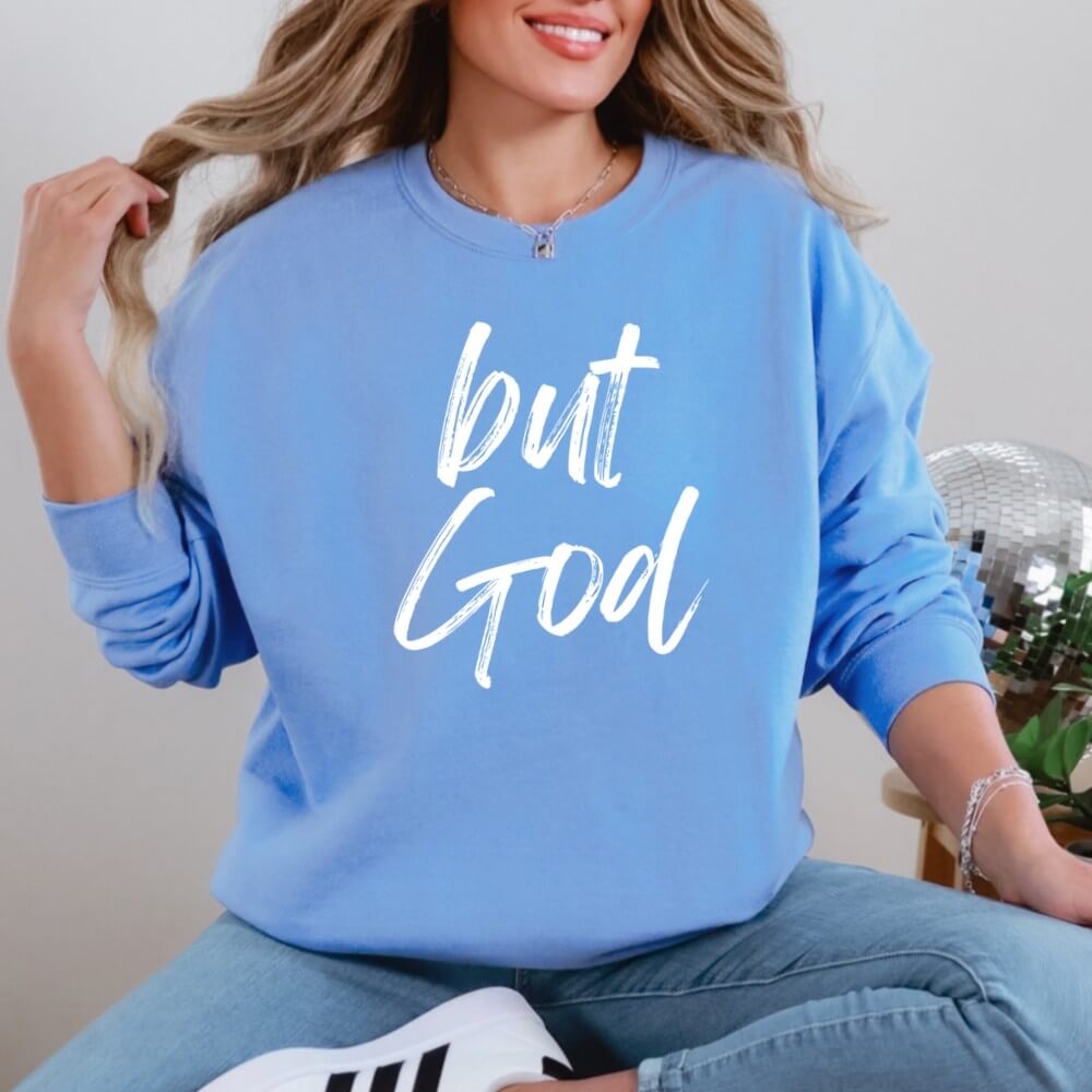 But God Sweatshirt