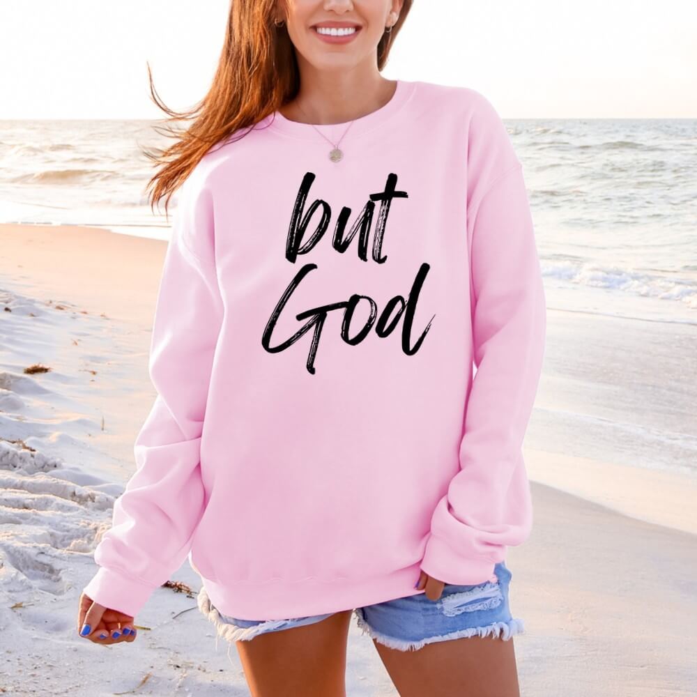 But God Sweatshirt