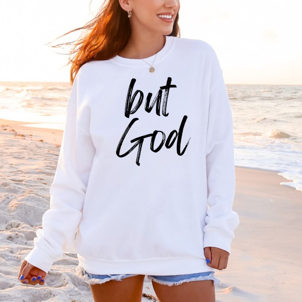 But God Sweatshirt