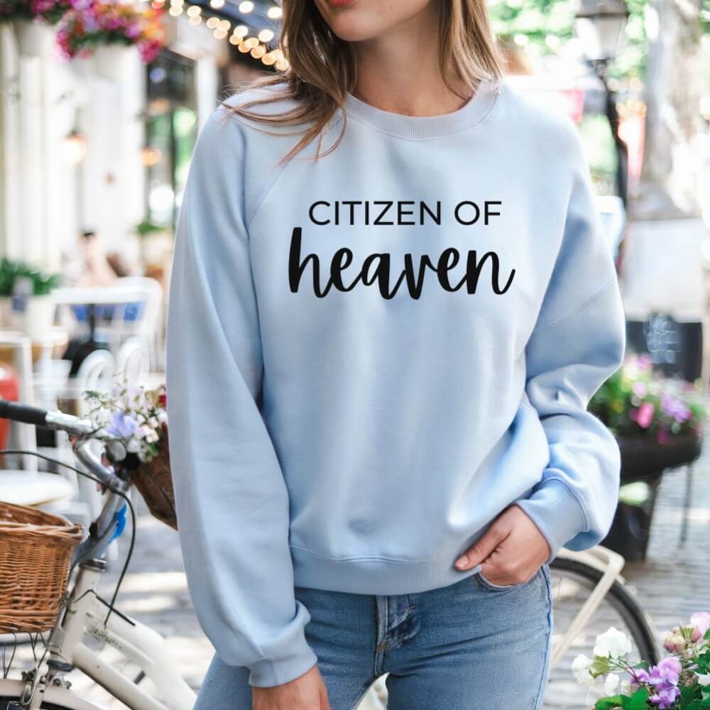 Citizen of Heaven Sweatshirt