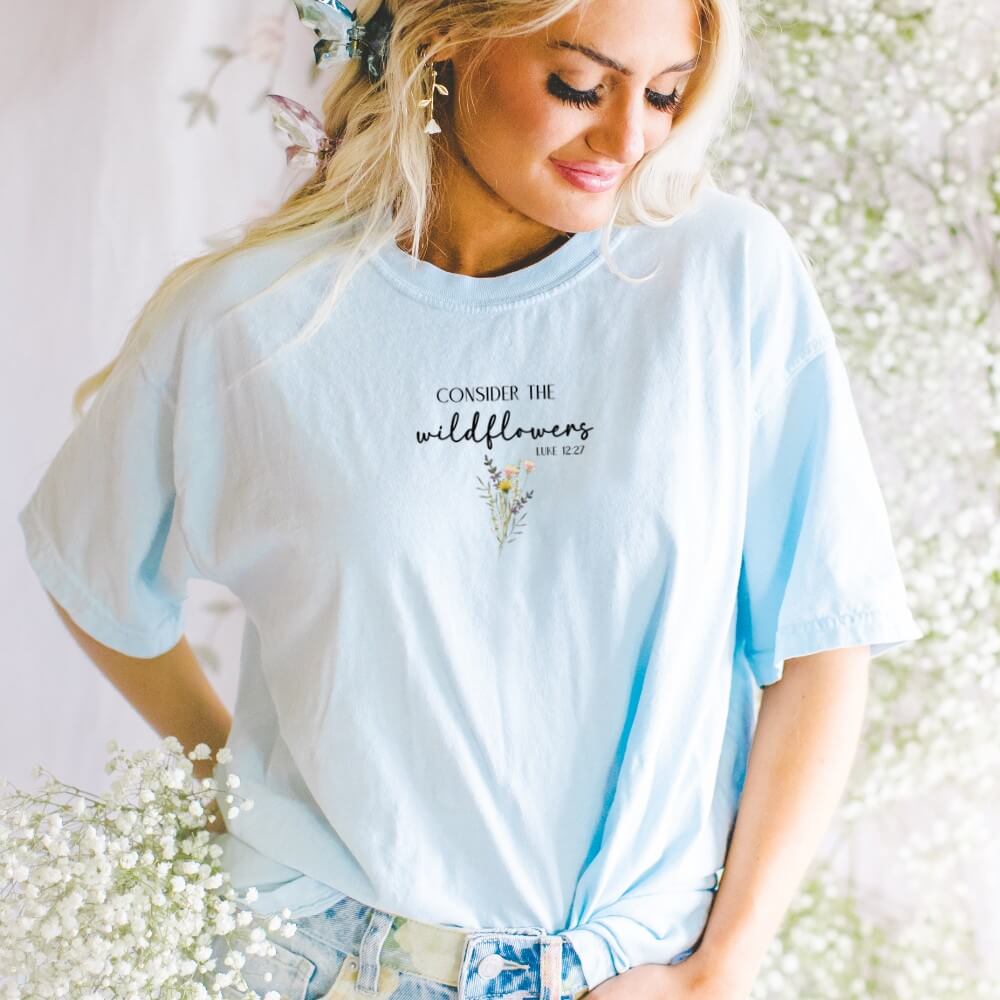 Consider The Wildflowers Shirt