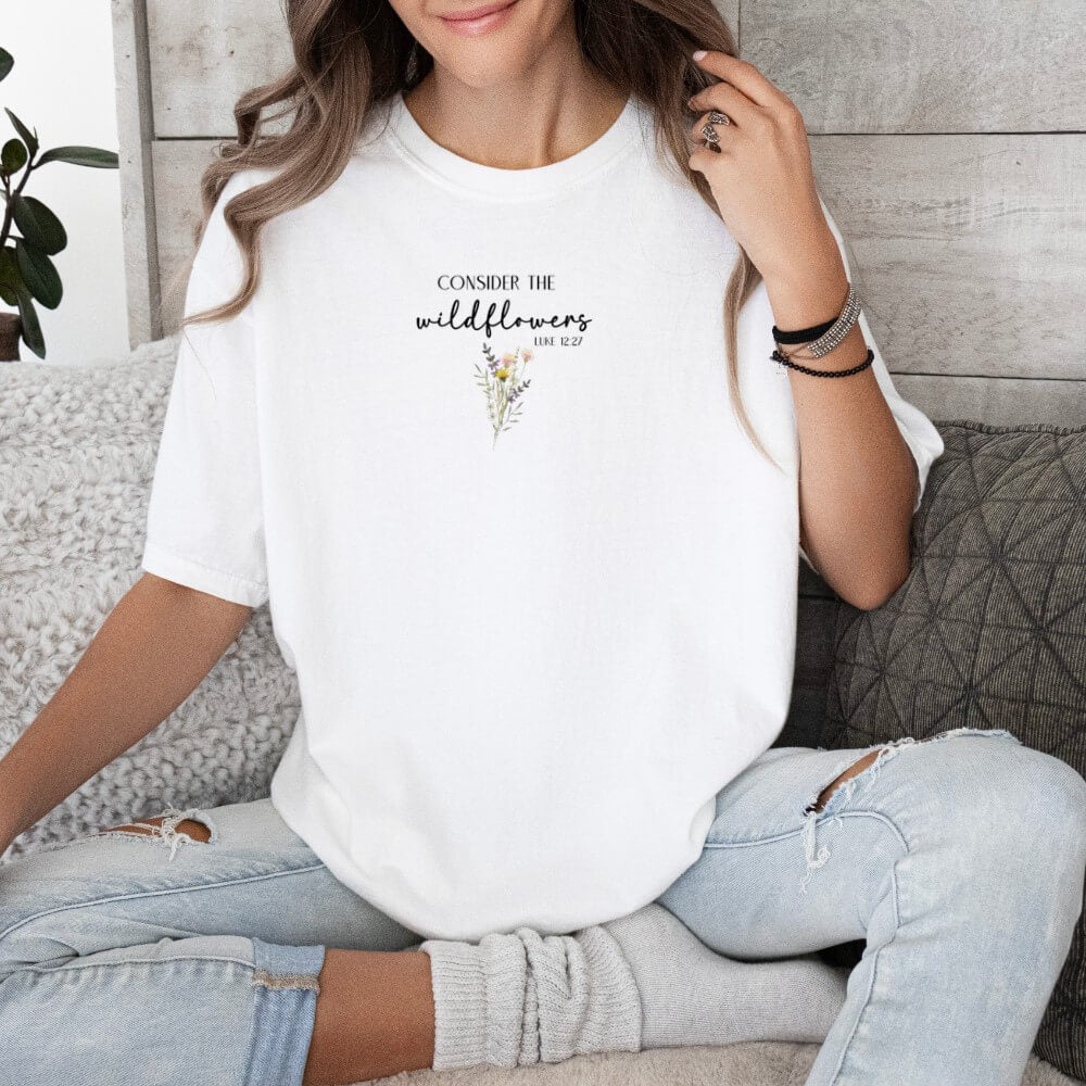 Consider The Wildflowers Shirt