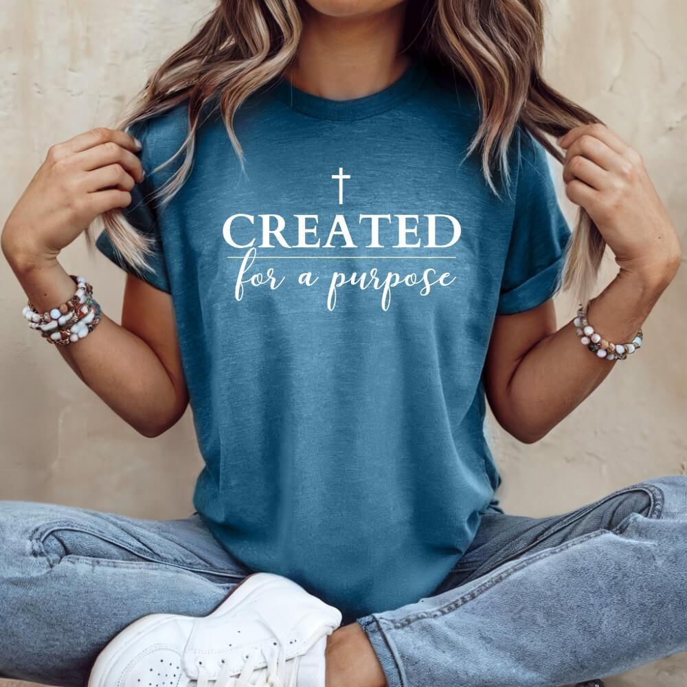 Created For A Purpose T-shirt