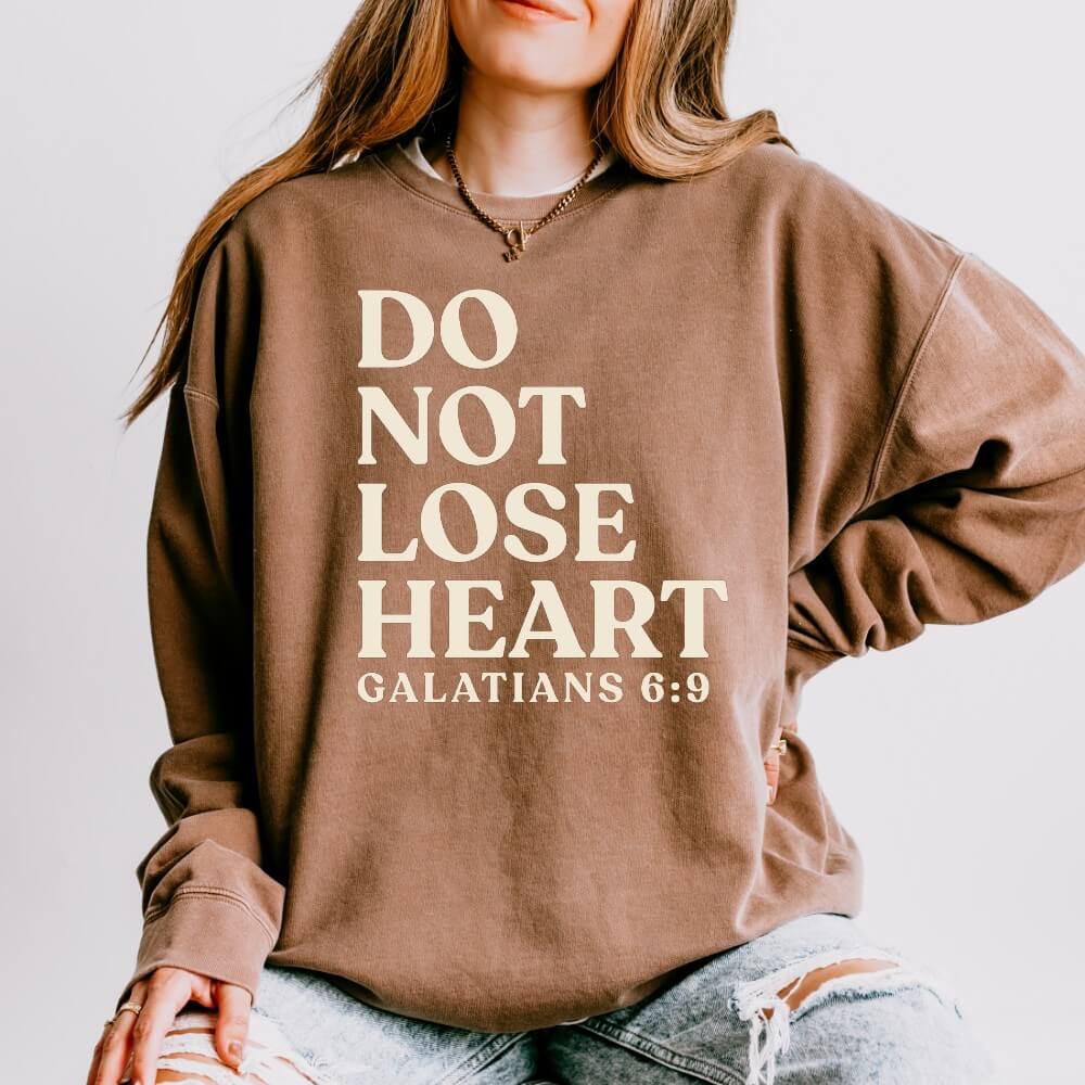 Do Not Lose Heart Sweatshirt