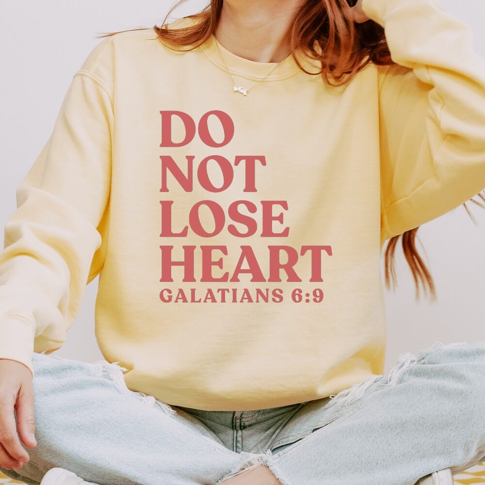 Do Not Lose Heart Sweatshirt