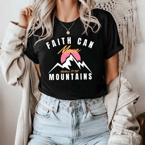 Faith Can Move Mountains Trendy Shirt