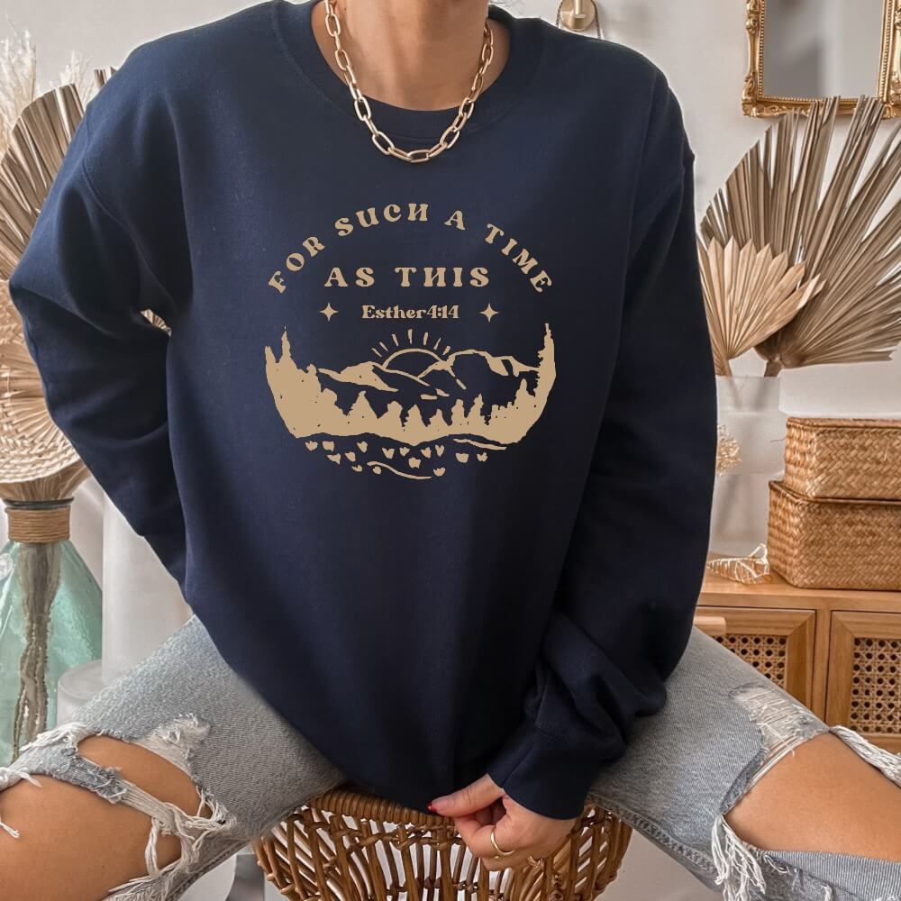 For Such A Time Sweatshirt