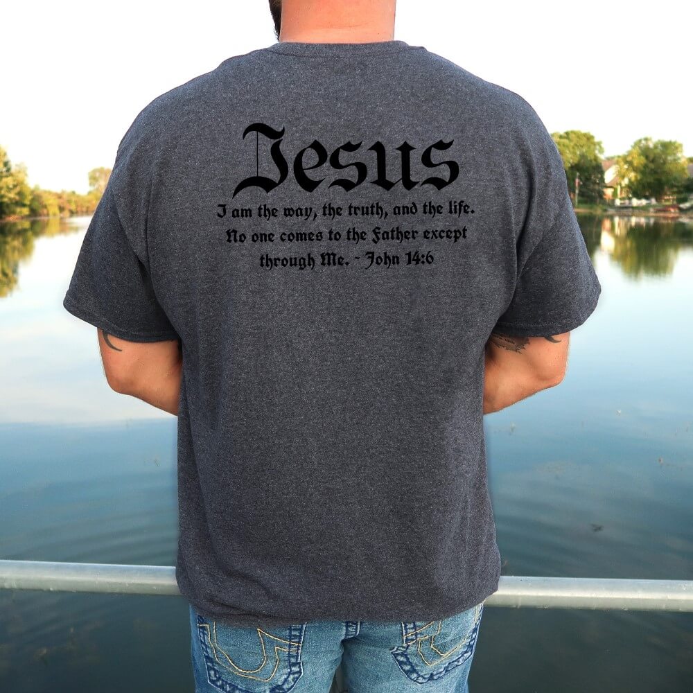 Jesus the Way t-shirt dark heather, short sleeve. Printed on the back in black font is " Jesus - I am the way, the truth, and the life. No one comes to the Father except through Me. JOhn 14:6"