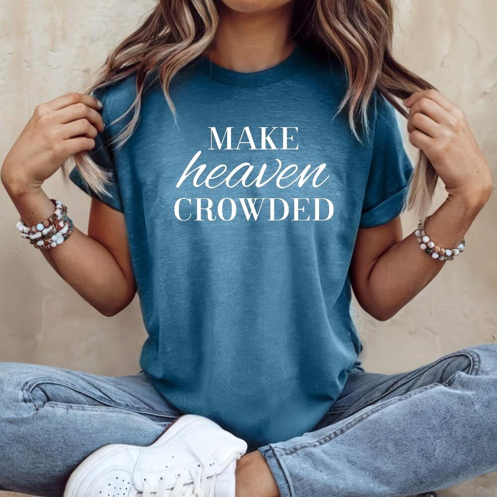 Make Heaven Crowded T-shirt