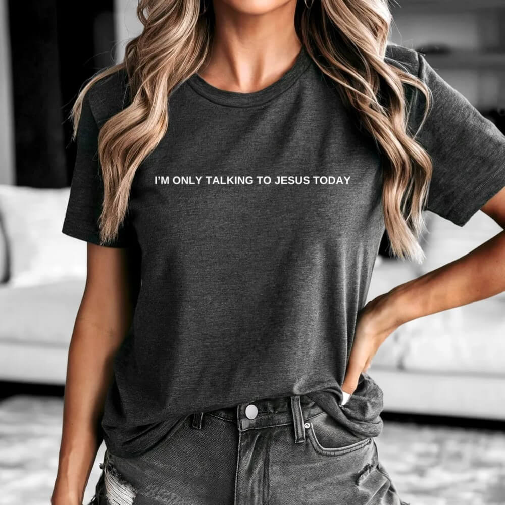 Only Talking to Jesus Tee