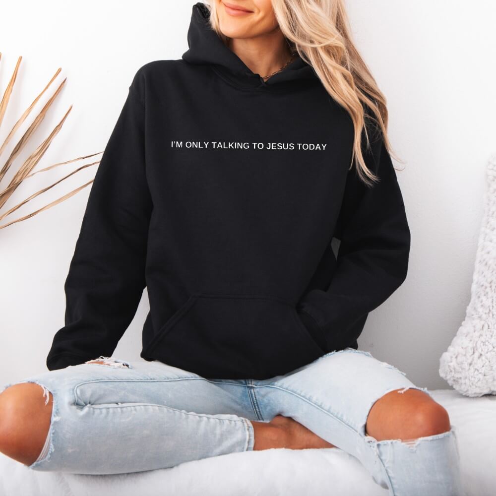 Only Talking To Jesus Hoodie