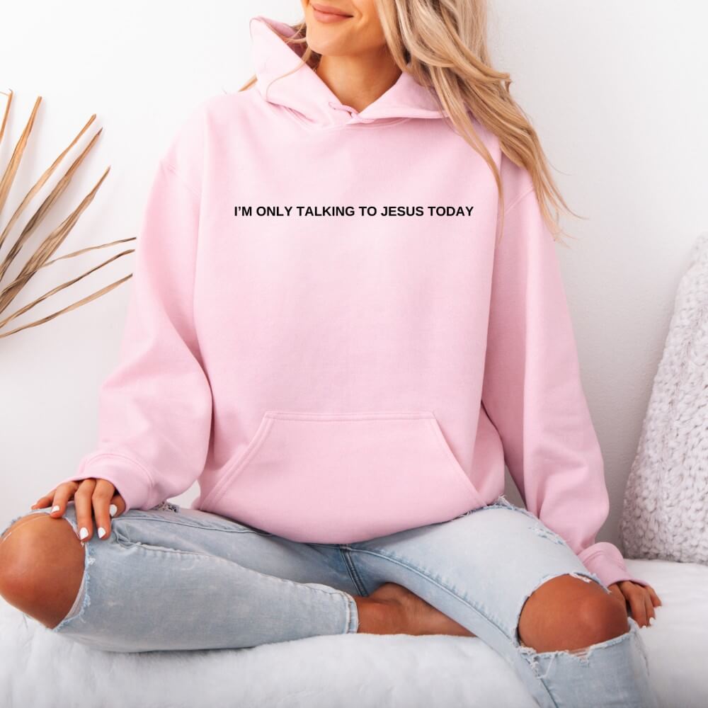 Only Talking To Jesus Hoodie