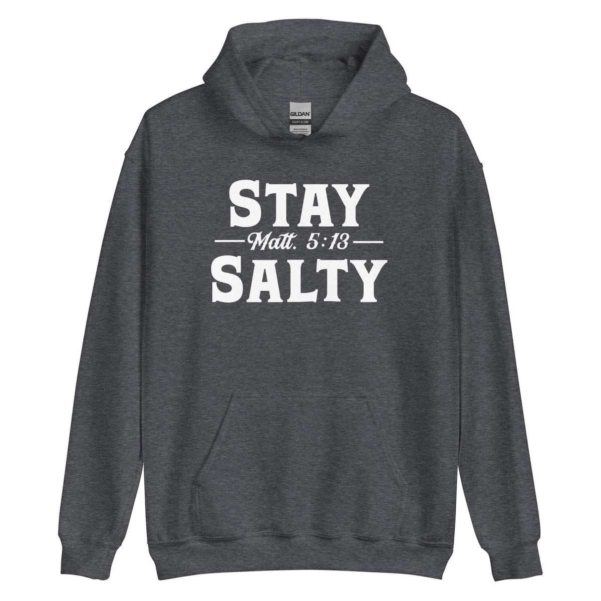 Stay Salty Hoodie dark heather. On the front is printed "Stay Salty Matt. 5:13" in large white font.