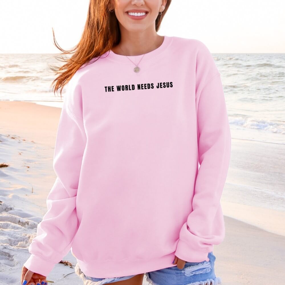 The World Needs Jesus Sweatshirt