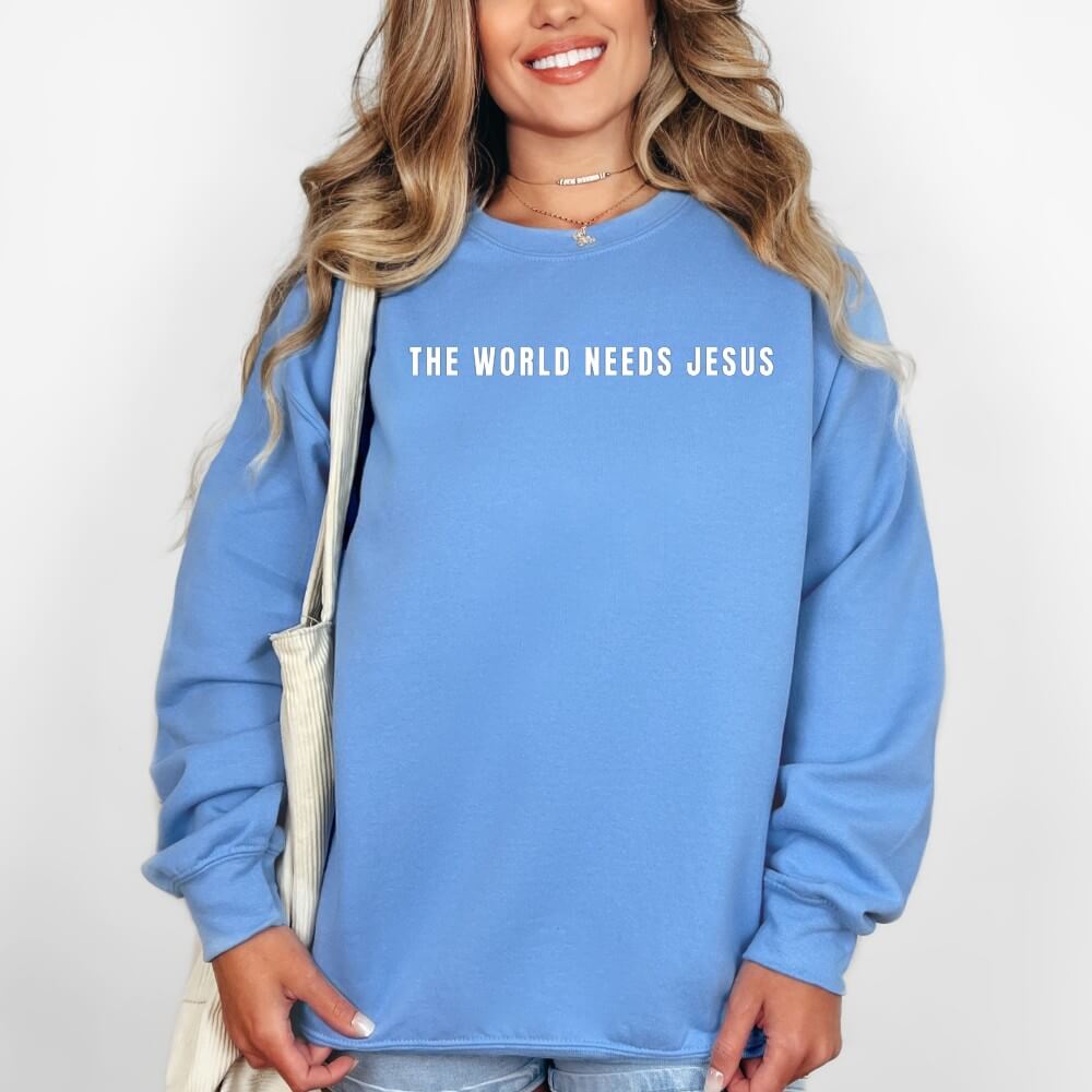 The World Needs Jesus Sweatshirt
