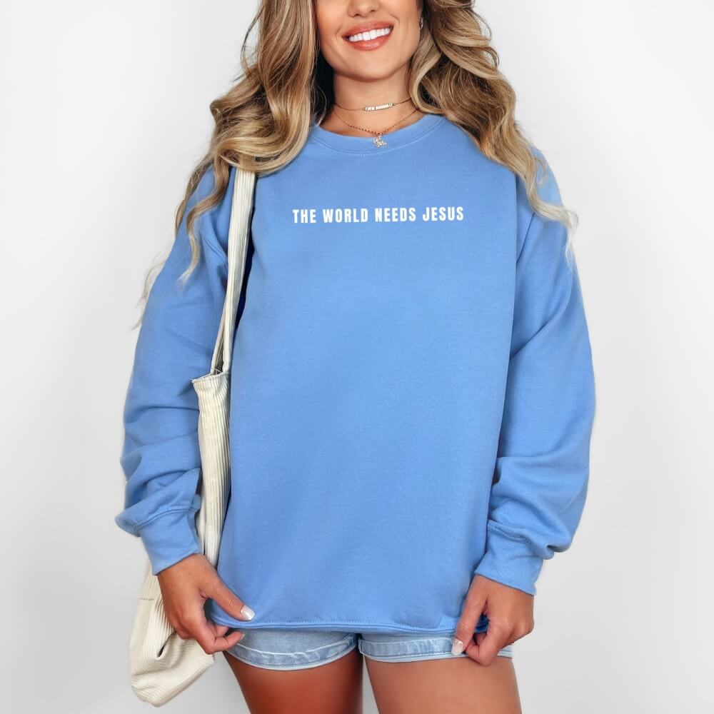 The World Needs Jesus Sweatshirt