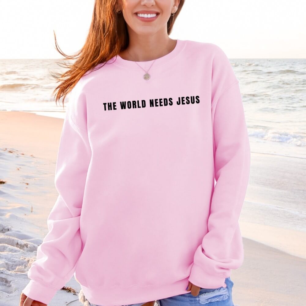 The World Needs Jesus Sweatshirt