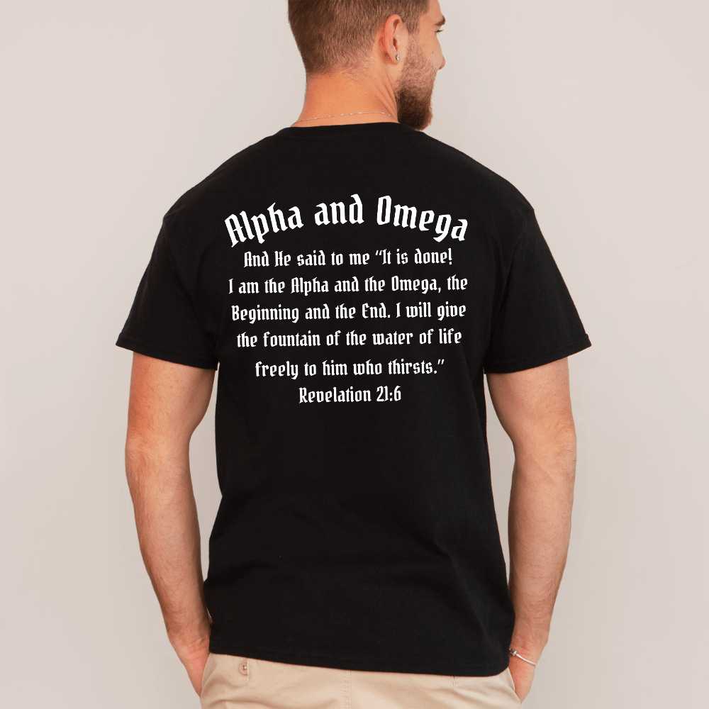 Alpha and Omega T-shirt black short sleeve. On the back is printed in white "Alpha and Omega - And He said to me "it is done! I am the Alpha and the Omega, the Beginning and the End. I will give the fountain of the water of life freely to him who thirsts." Rev. 21:6