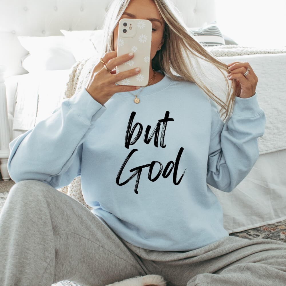 But God Sweatshirt