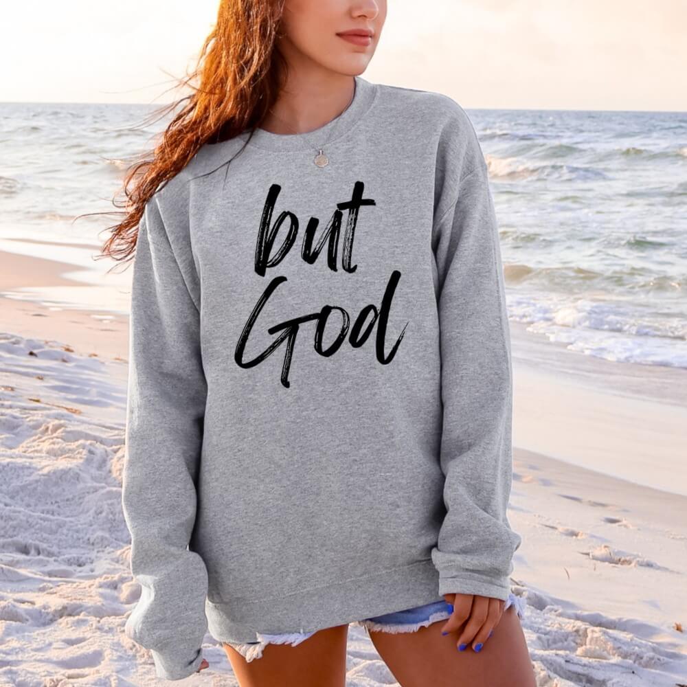 But God Sweatshirt