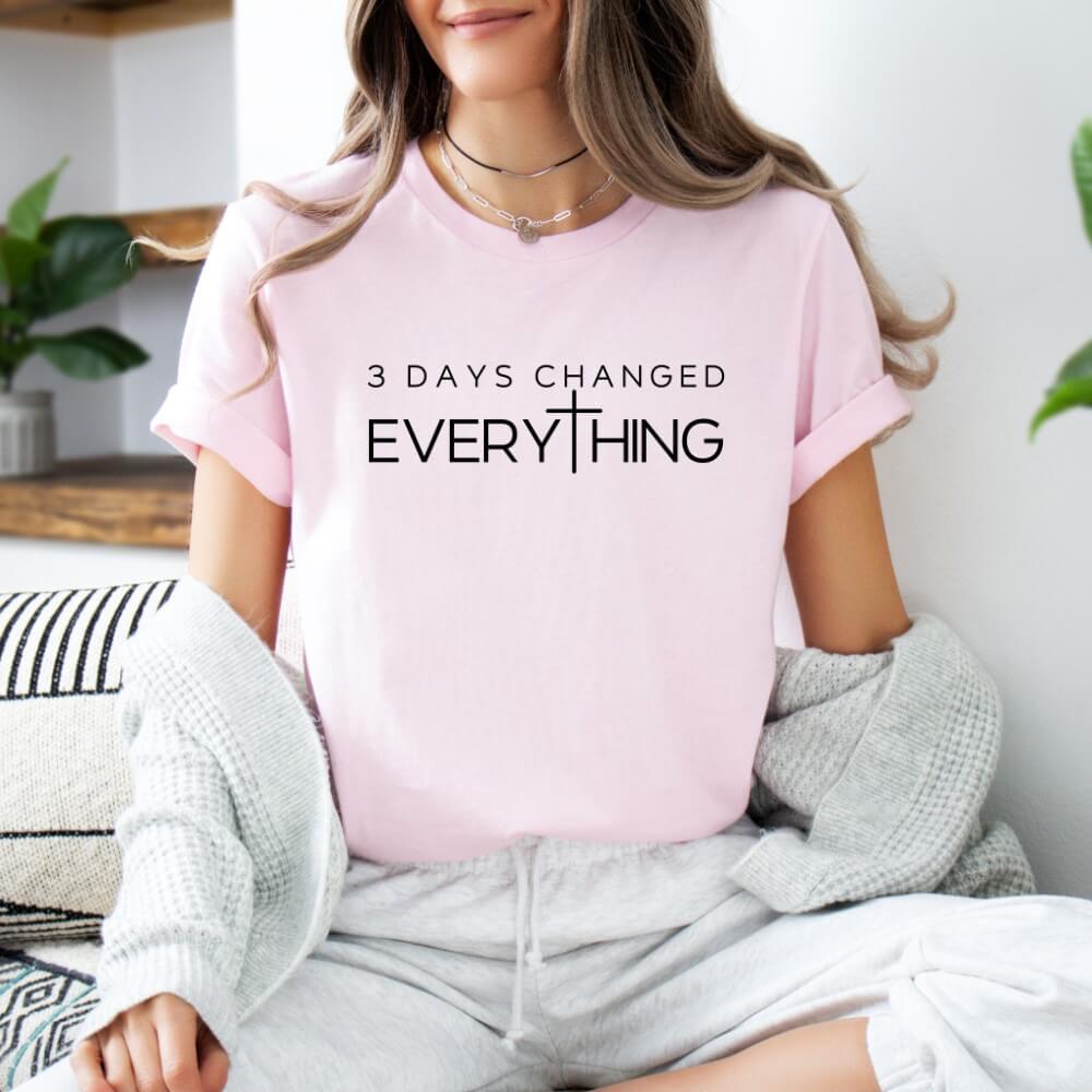 3 Days Changed Everything Tee