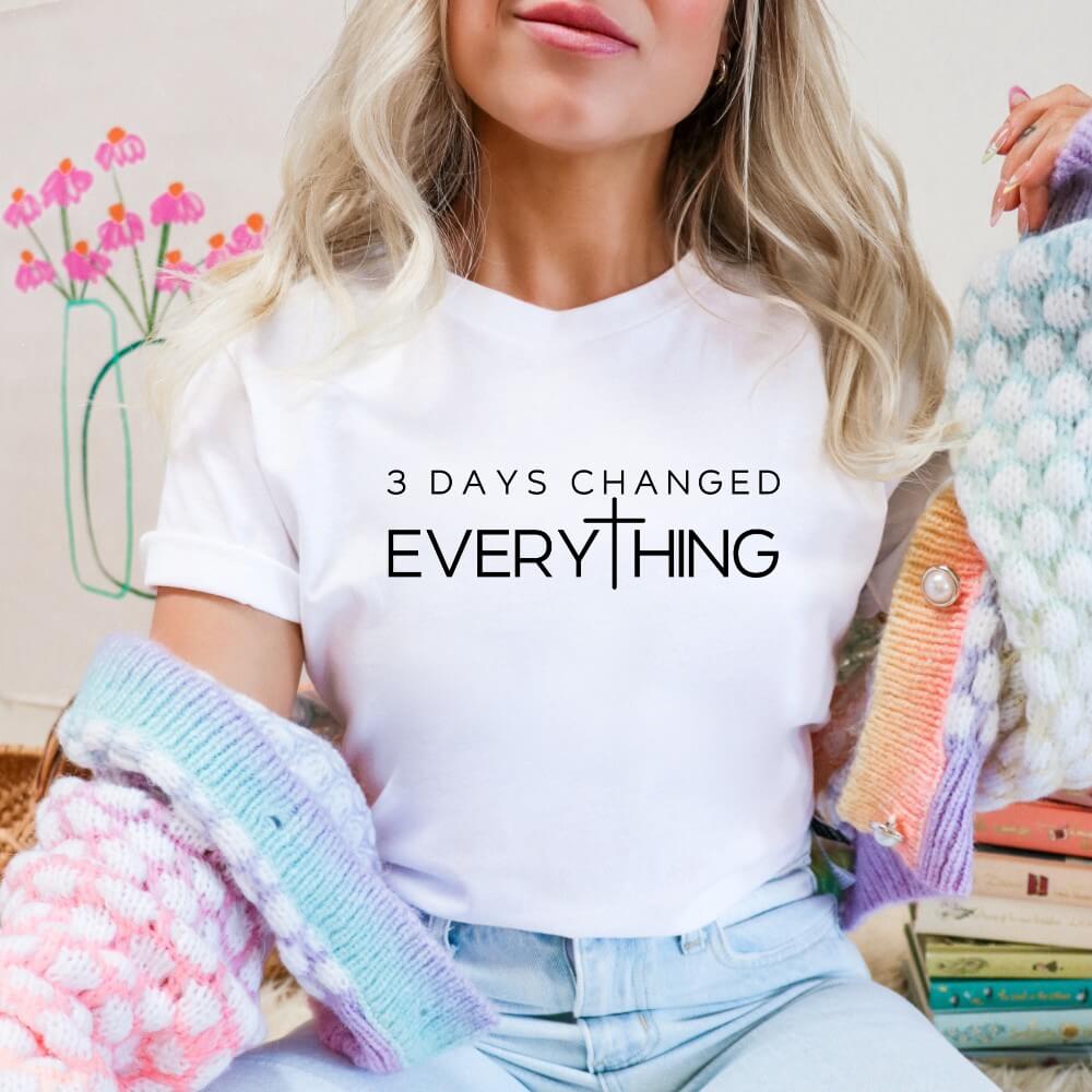 3 Days Changed Everything Tee