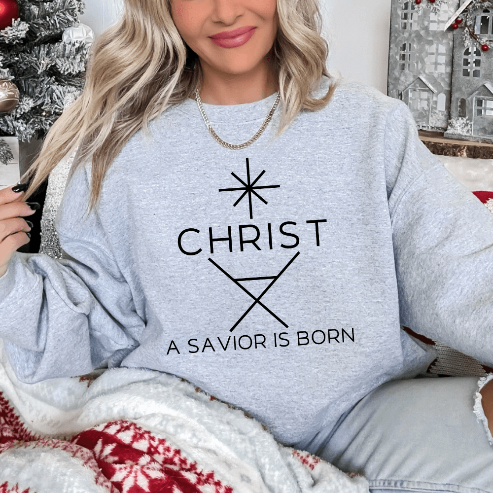 A Savior Is Born Sweatshirt