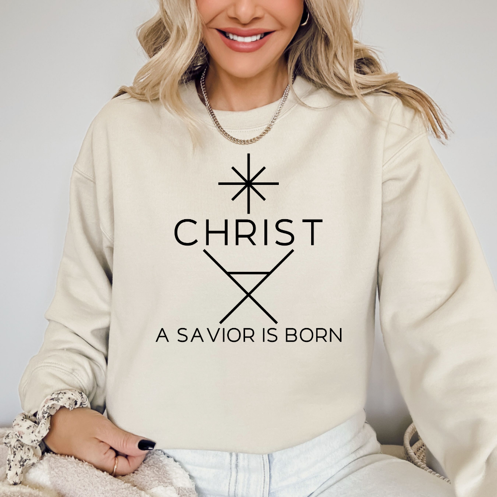 A Savior Is Born Sweatshirt