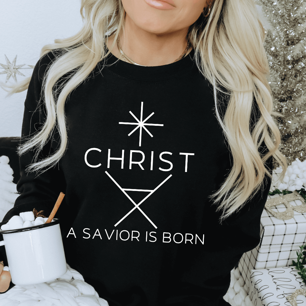 A Savior Is Born Sweatshirt