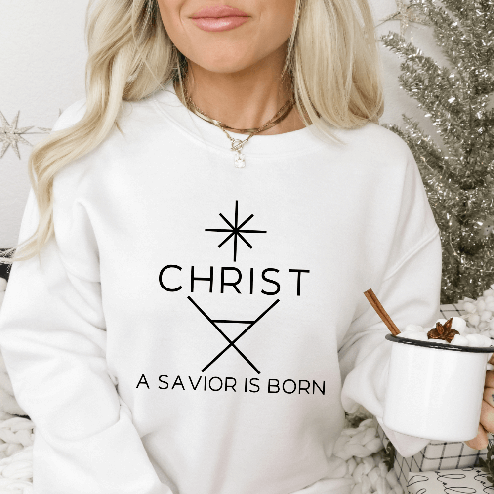 A Savior Is Born Sweatshirt