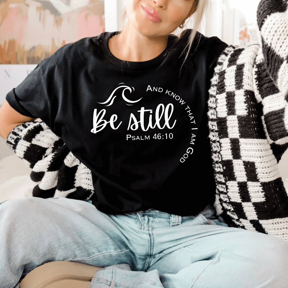 Be Still And Know Shirt