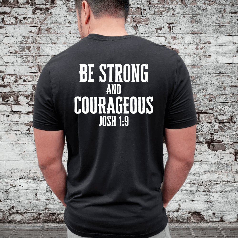 Be Strong And Courageous Men&#39;s T-shirt