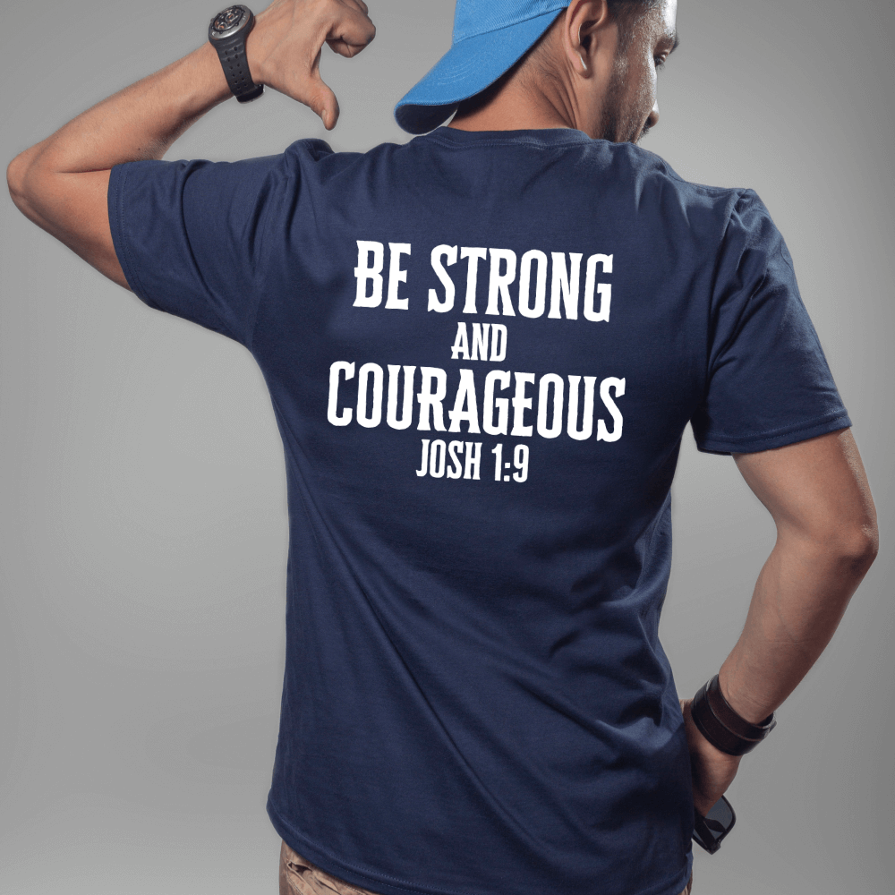 Be Strong And Courageous Men&#39;s T-shirt