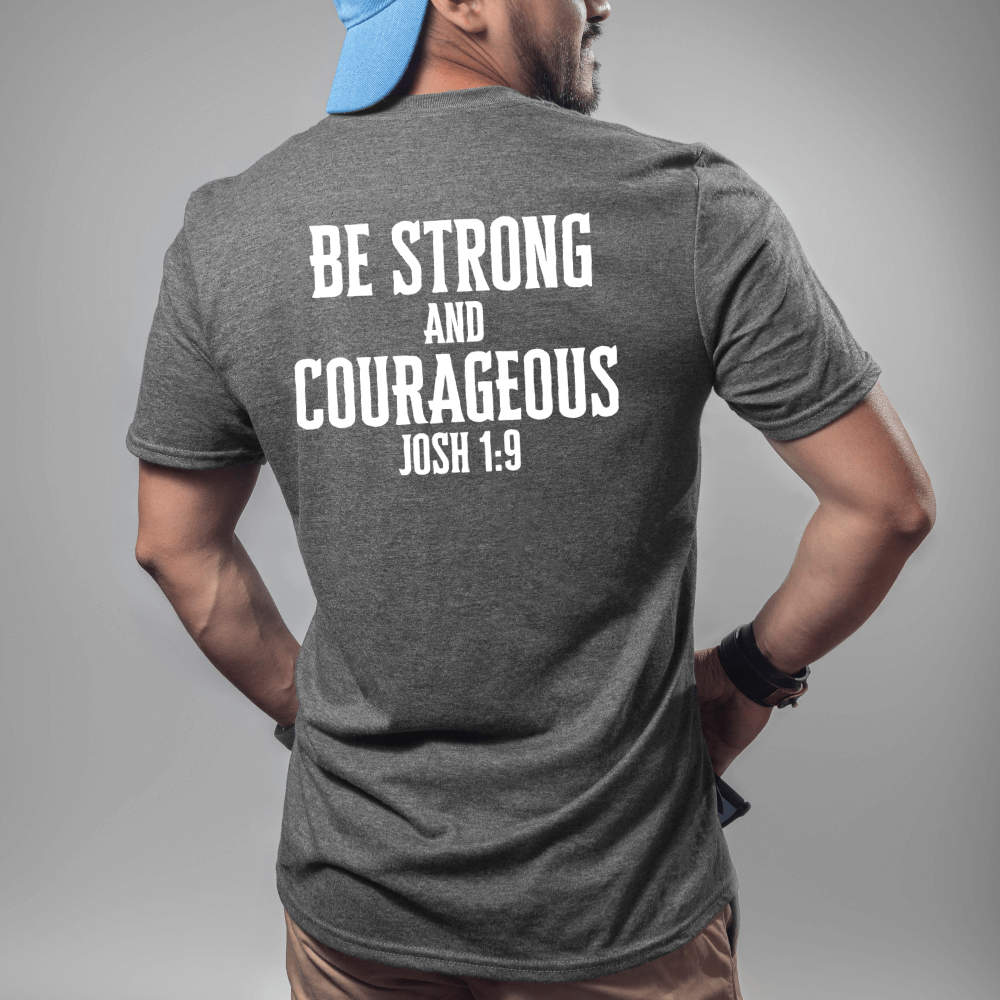 Be Strong And Courageous Men&#39;s T-shirt