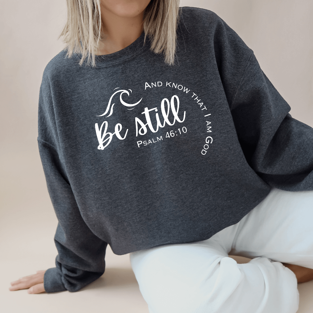 Be Still And Know Sweatshirt