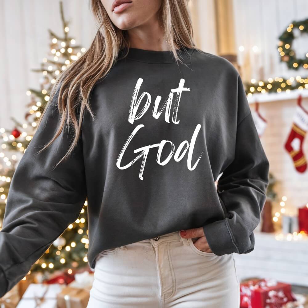 But God Sweatshirt