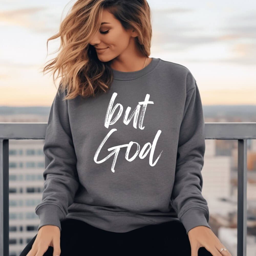 But God Sweatshirt