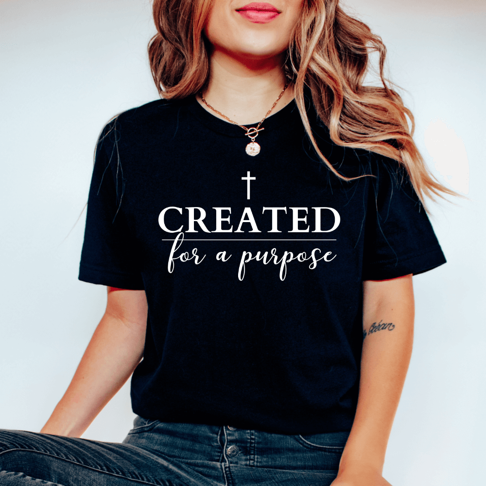 Created For A Purpose T-shirt