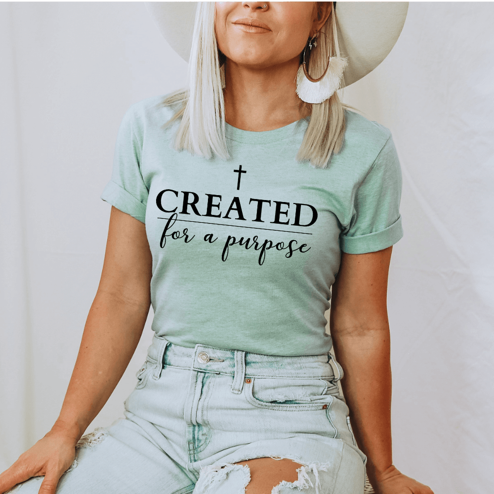 Created For A Purpose T-shirt