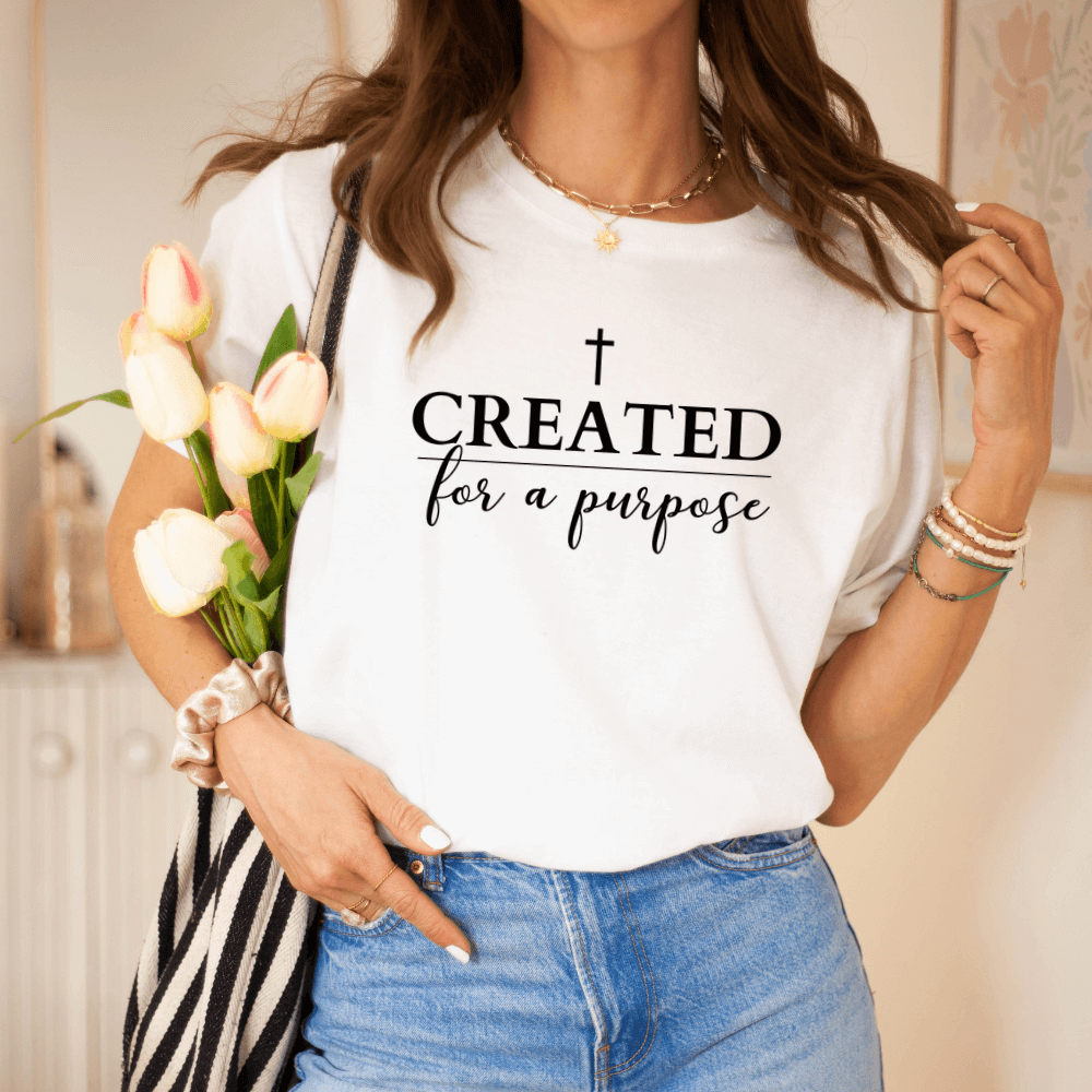 Created For A Purpose T-shirt