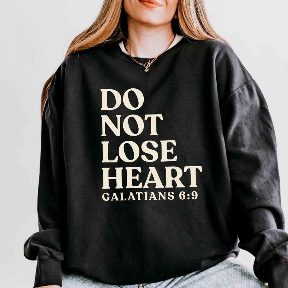 Do Not Lose Heart Sweatshirt