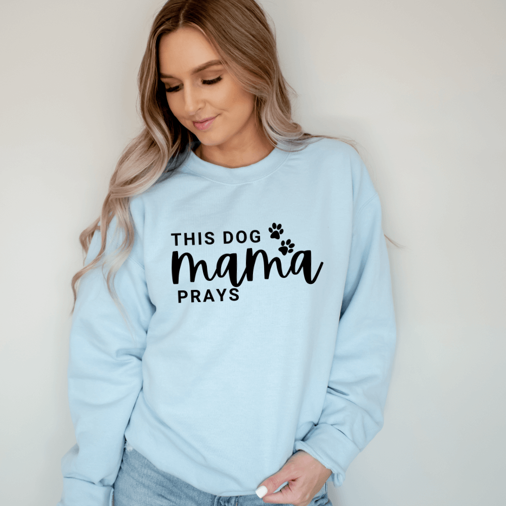 Dog Mama Prays Sweatshirt