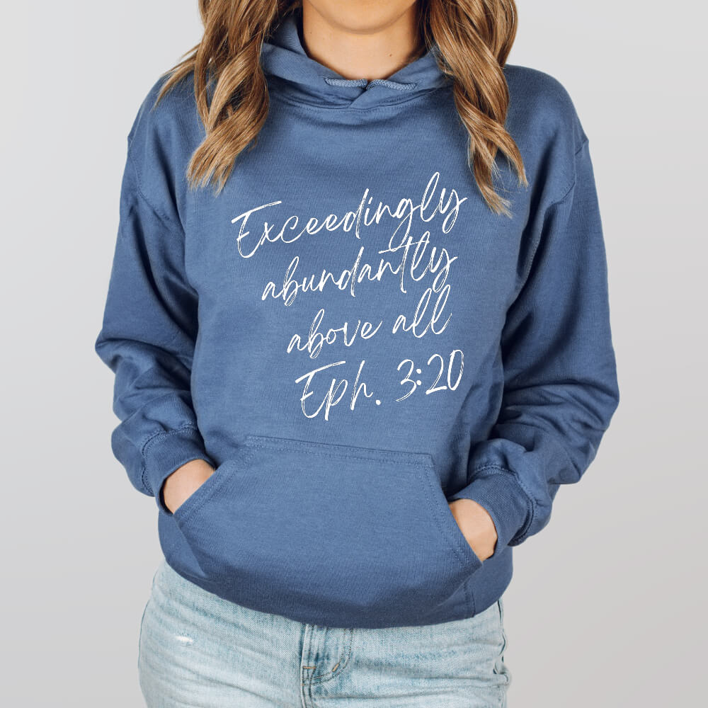 Exceedingly Abundantly Hoodie