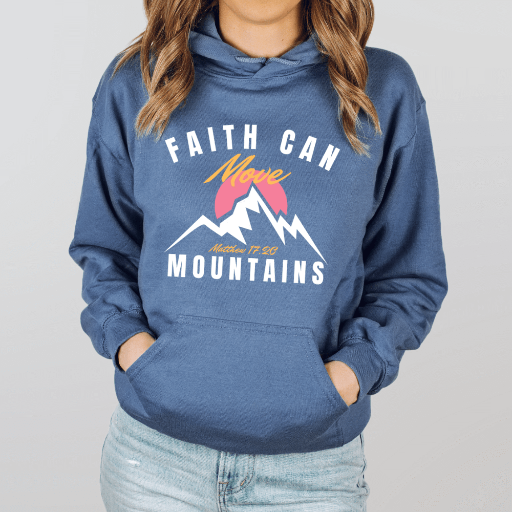 Faith Can Move Mountains Hoodie