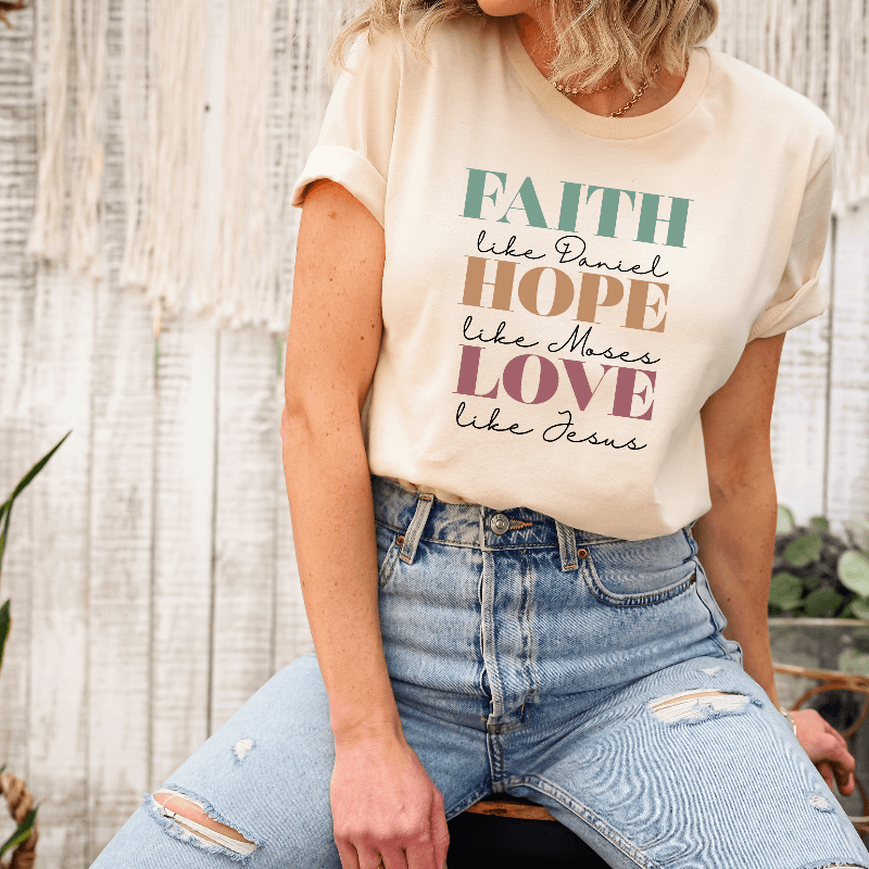 Faith Hope Love Like Jesus T-shirt