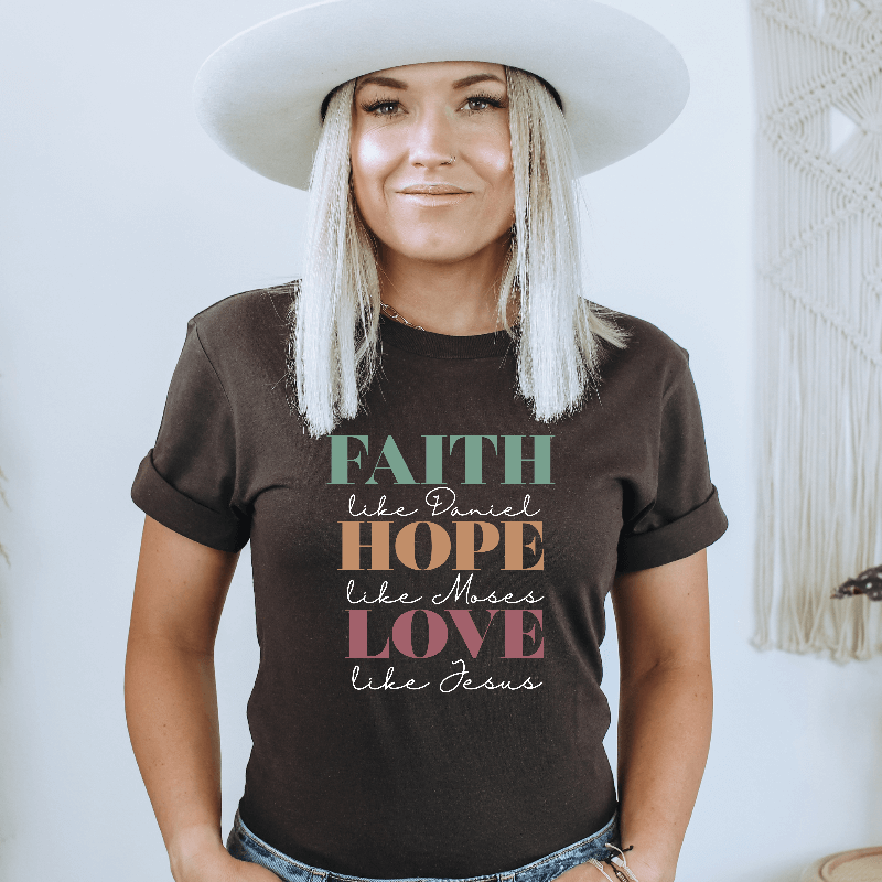 Faith Hope Love Like Jesus T-shirt