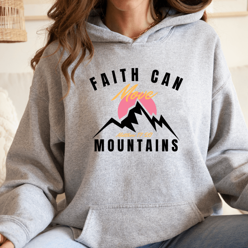 Faith Can Move Mountains Hoodie