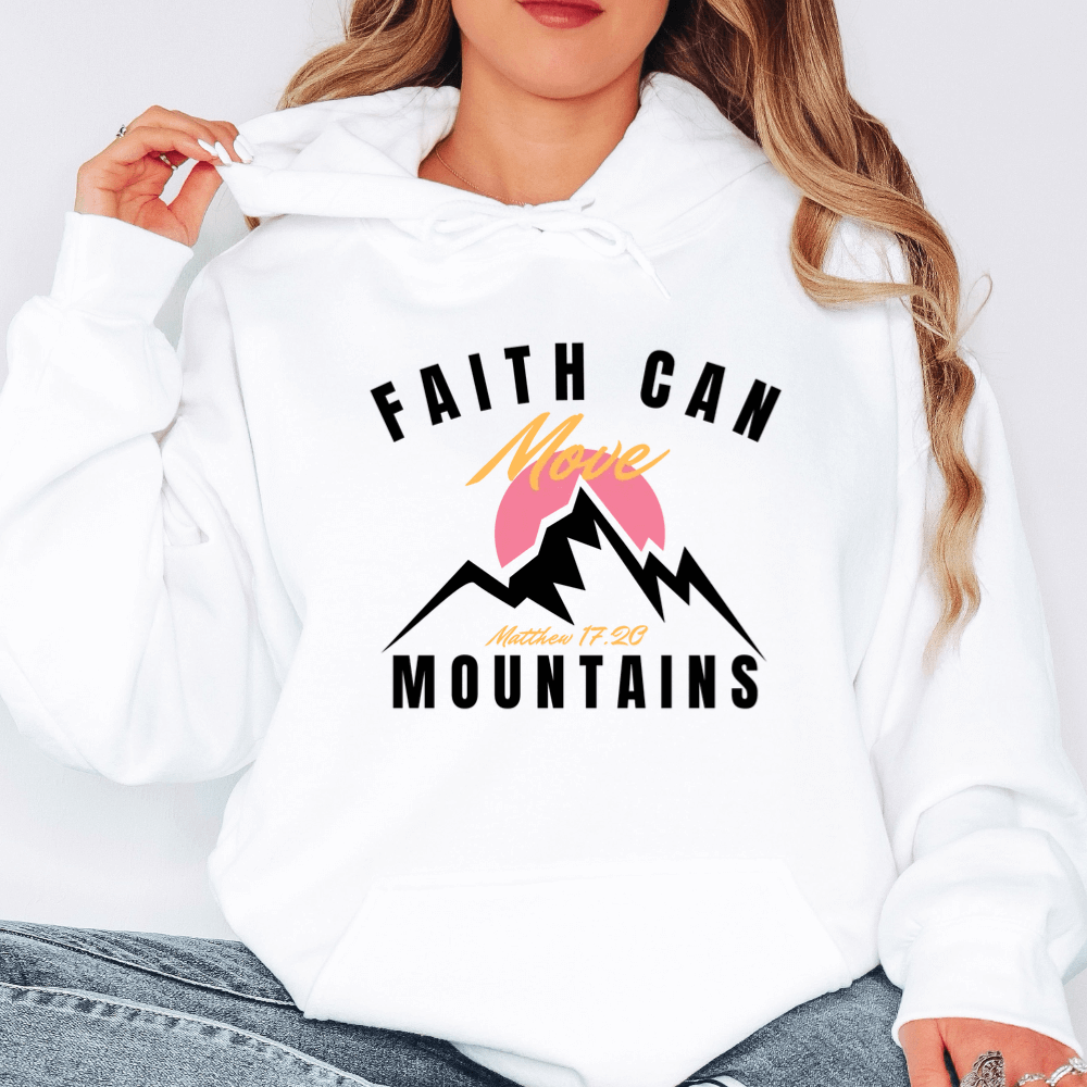 Faith Can Move Mountains Hoodie